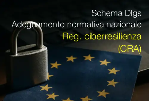 Schema Dlgs adeguamento normativa nazionale Regolamento ciberresilienza (CRA)